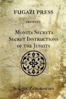 Monita Secreta Secret Instructions of the Jesuits 1477520694 Book Cover