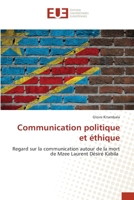 Communication politique et éthique: Regard sur la communication autour de la mort de Mzee Laurent Désiré Kabila 6203420271 Book Cover