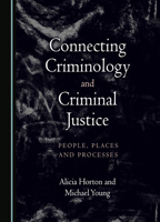 Connecting Criminology and Criminal Justice: People, Places and Processes 1527517063 Book Cover