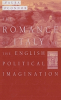 The Romance of Italy and the English Political Imagination 0312210868 Book Cover