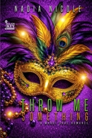 Throw Me Something: A Mardi Gras Romance B0GPD6TWTV Book Cover