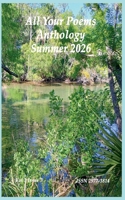 All Your Poems Anthology Summer 2026 B0H411NMSB Book Cover