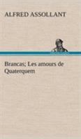 Brancas; Les Amours de Quaterquem 1981267190 Book Cover