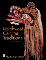 Northwest Carving Traditions (Schiffer Reference Book) 0764307991 Book Cover