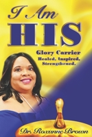I am His: Healed Intertwined and Strenghtened B08S2P8H8D Book Cover
