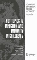 Advances in Experimental Medicine and Biology, Volume 634: Hot Topics in Infection and Immunity in Children V 144192728X Book Cover