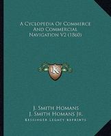 A Cyclopedia Of Commerce And Commercial Navigation V2 1167250486 Book Cover