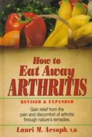 How to Eat Away Arthritis 0132429004 Book Cover