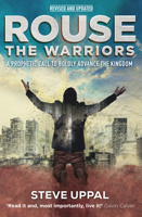 Rouse the Warriors: A Prophetic Call to Advance the Kingdom 1909728861 Book Cover