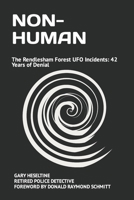 Non-Human: The Rendlesham Forest UFO Incidents: 42 Years of Denial B0BVDF6W2Z Book Cover