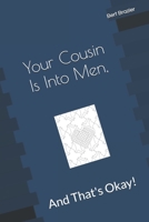 Your Cousin Is Into Men, And That's Okay! 1082359572 Book Cover