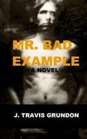 Mr. Bad Example 148126107X Book Cover