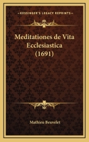 Meditationes De Vita Ecclesiastica (1691) 1166329321 Book Cover
