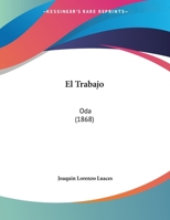 El Trabajo: Oda (1868) 1104121476 Book Cover