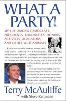 What a Party!: My Life Among Democrats: Presidents, Candidates, Donors, Activists, Alligators and Other Wild Animals 0312357877 Book Cover