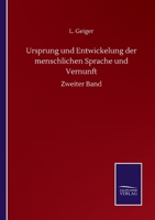 Ursprung und Entwickelung der menschlichen Sprache und Vernunft: Erster und Zweiter Band 3752512466 Book Cover