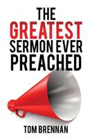 The Greatest Sermon Ever Preached 149842001X Book Cover