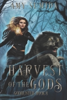 Harvest of the Gods: A Reverse Harem Supernatural Romance (The Godhunter Series Book 8) 1494249499 Book Cover