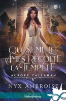 Qui sème les âmes récolte la tempête !: Aurore Callahan, T5 (French Edition) B0F9WCJRZL Book Cover
