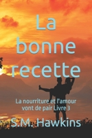 La bonne recette: La nourriture et l'amour vont de pair Livre 3 B0BCSGPY1N Book Cover