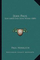 Jean Paul. Sein Leben Und Seine Werke... 1274504813 Book Cover