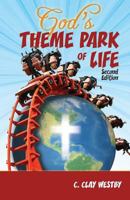 God's Theme Park of Life: Second Edition 1495820890 Book Cover