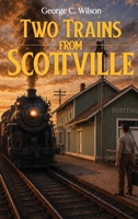 Two Trains From Scottville B0HJTH3D7M Book Cover