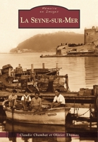 Seyne-sur-Mer (La) (Mémoire En Images Locaux) (French Edition) 2813805394 Book Cover