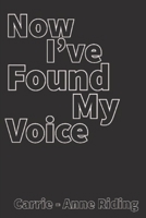 Now I’ve found my voice: A book of Poetry and Prose B087L36FN4 Book Cover