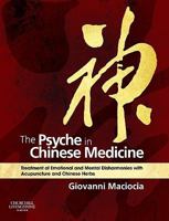 The Psyche in Chinese Medicine: Treatment of Emotional and Mental Disharmonies with Acupuncture and Chinese Herbs 0702029882 Book Cover