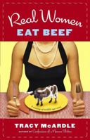 Real Women Eat Beef 1416503226 Book Cover