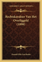 Rechtskarakter Van Het Overliggeld (1898) 1167522486 Book Cover