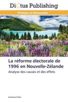 La réforme électorale de 1996 en Nouvelle-Zélande: Analyse des causes et des effets (Omn.Dictus) 3847385356 Book Cover