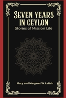 Seven years in ceylon Stories of mission life B0GKT9VCY5 Book Cover