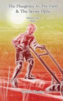 The Ploughboy in the Field and the Secret Paths 1544891202 Book Cover