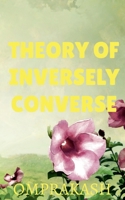 Theory Of Inversely Converse 1639042717 Book Cover