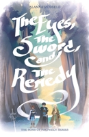 The Eyes, The Sword and The Remedy (The Sons of Prophecy Series) B0GYFN8QMQ Book Cover