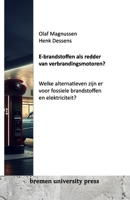 E-brandstoffen als redder van verbrandingsmotoren?: Welke alternatieven zijn er voor fossiele brandstoffen en elektriciteit? (Dutch Edition) 3911075626 Book Cover