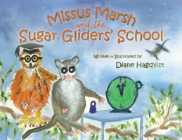 Missus Marsh and the Sugar Gliders' School 1925049434 Book Cover