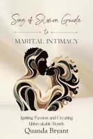 The Song of Solomon Guide to Marital Intimacy: Igniting Passion and Creating Unbreakable Bonds B0GSC6XZS4 Book Cover