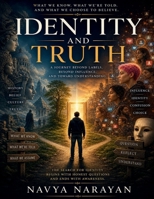 Identity and Truth: What We Know, What We’re Told, and What We Choose to Believe B0GZPVMWNT Book Cover