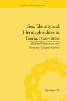 Sex, Identity and Hermaphrodites in Iberia, 1500-1800 1138664596 Book Cover