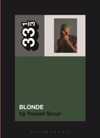Frank Ocean's Blonde (33 1/3) B0FJ8YNPBW Book Cover