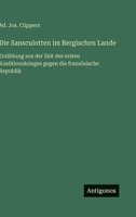 Die Sansculotten im Bergischen Lande: Erz?hlung aus der Zeit des ersten Koalitionskrieges gegen die franz?sische Republik 3368451685 Book Cover