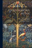Lucilii Iunioris Aetna 1022659170 Book Cover