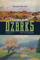 A History of the Ozarks, Volume 3: The Ozarkers 0252044053 Book Cover