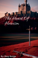 Heart Of Heroism B0CLNRJLB7 Book Cover