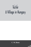 Tázlár: A Village in Hungary (Changing Culture Series) 9354006604 Book Cover