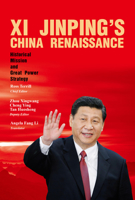 Xi Jinping's China Renaissance: Historical Mission and Great Power Strategy 1627740309 Book Cover