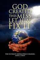 God Created This Mess Let Him Fix It 1436387795 Book Cover